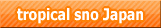 tropicalsno